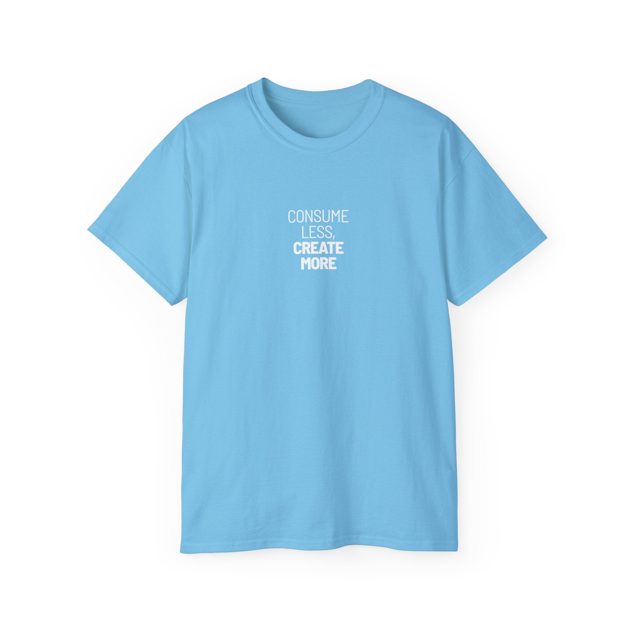 Consume Less Create More Ultra Cotton Tee - Sky / S - T-Shirt
