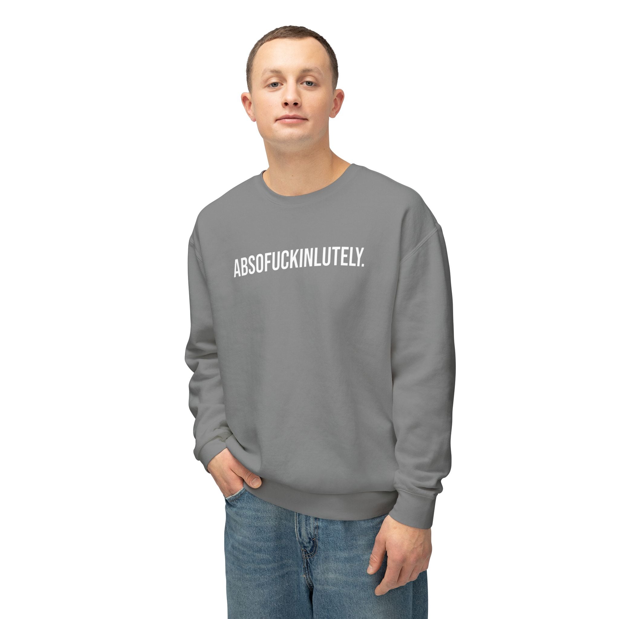 Absoufuckinlutely - Casual Statement Crewneck Sweatshirt - Sweatshirt