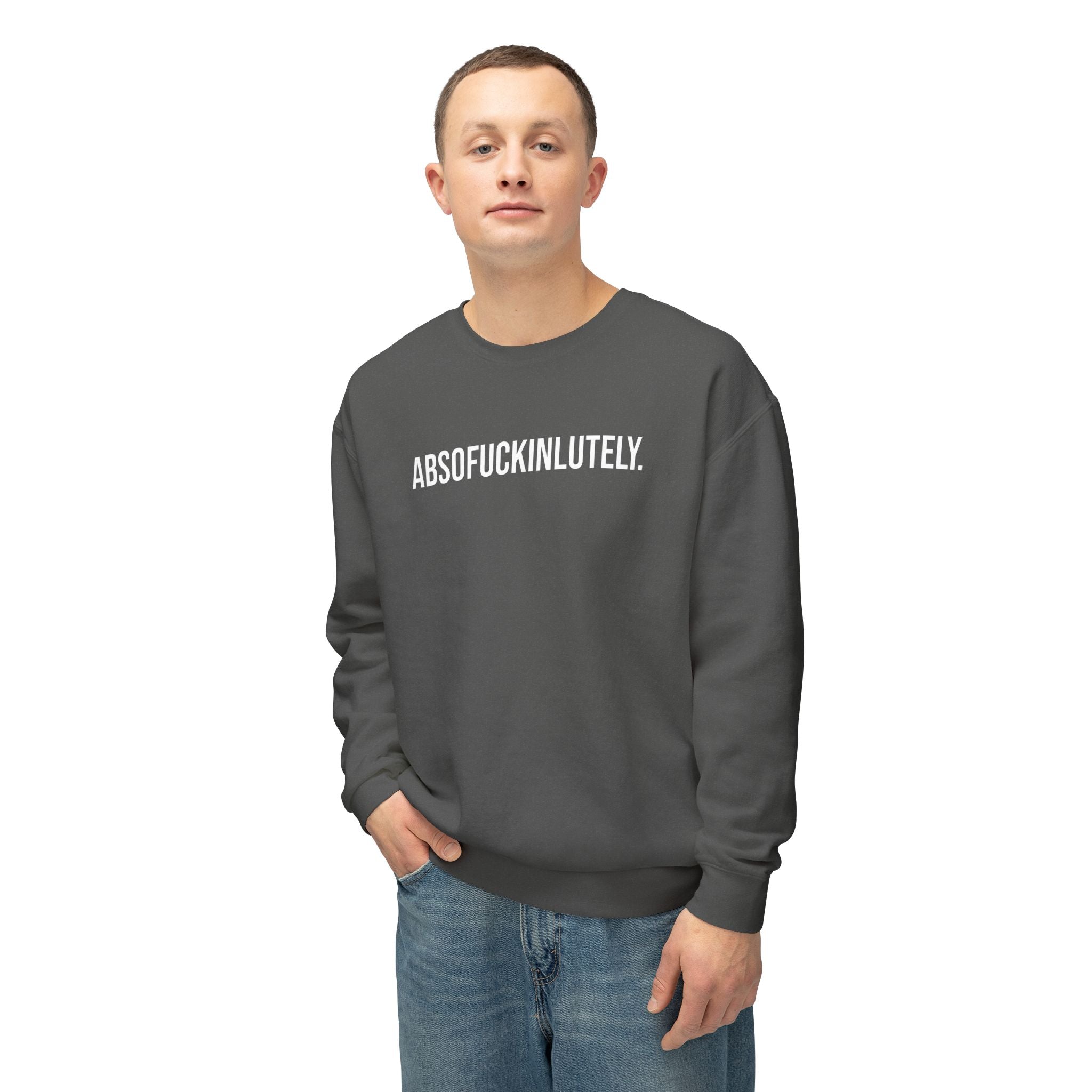 Absoufuckinlutely - Casual Statement Crewneck Sweatshirt - Sweatshirt