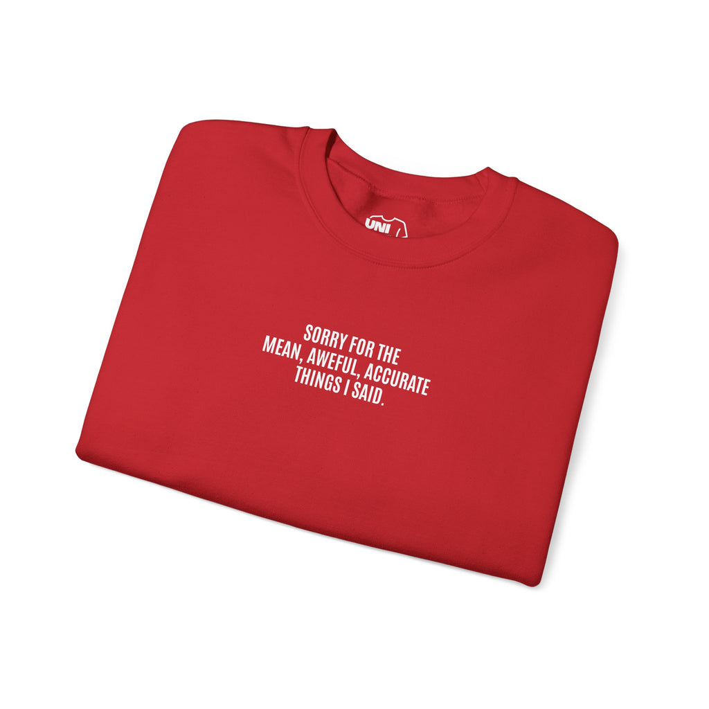 “Sorry for the Mean Awful Accurate Things I Said” Minimal Sweatshirt - Sweatshirt