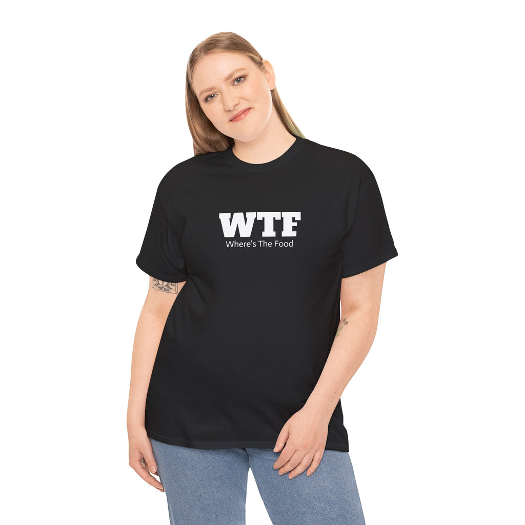 WTF Where’s The Food Tee — Funny Foodie Graphic T-Shirt - T-Shirt