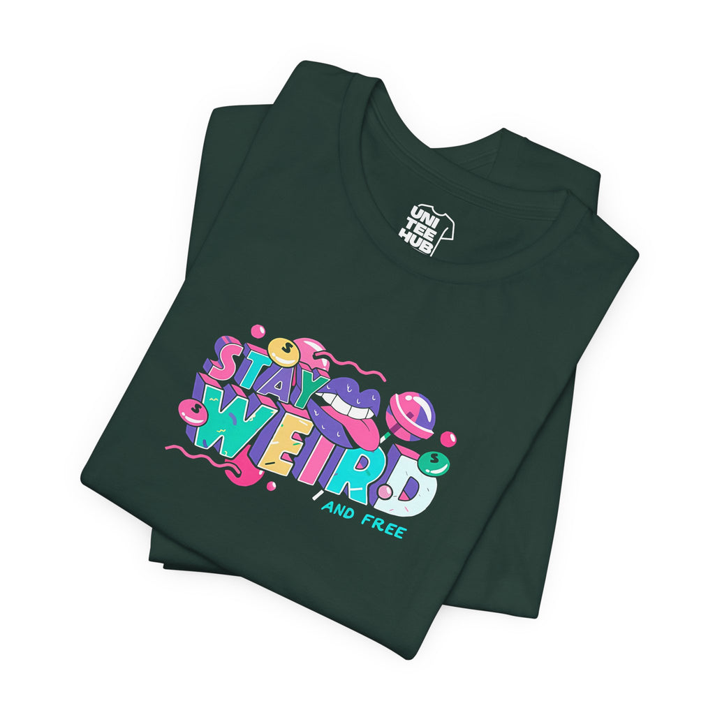Stay Weird & Free Unisex Jersey Tee - Forest / S - T-Shirt