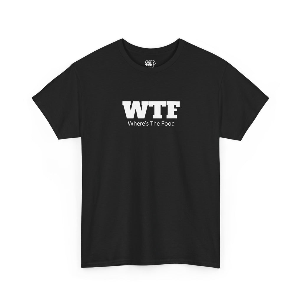 WTF Where’s The Food Tee — Funny Foodie Graphic T-Shirt - Black / S - T-Shirt
