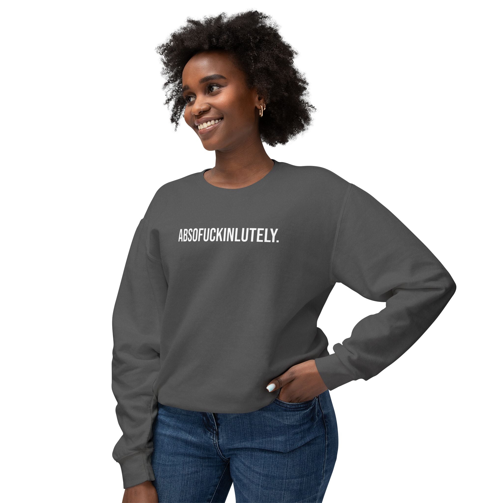 Absoufuckinlutely - Casual Statement Crewneck Sweatshirt - Sweatshirt