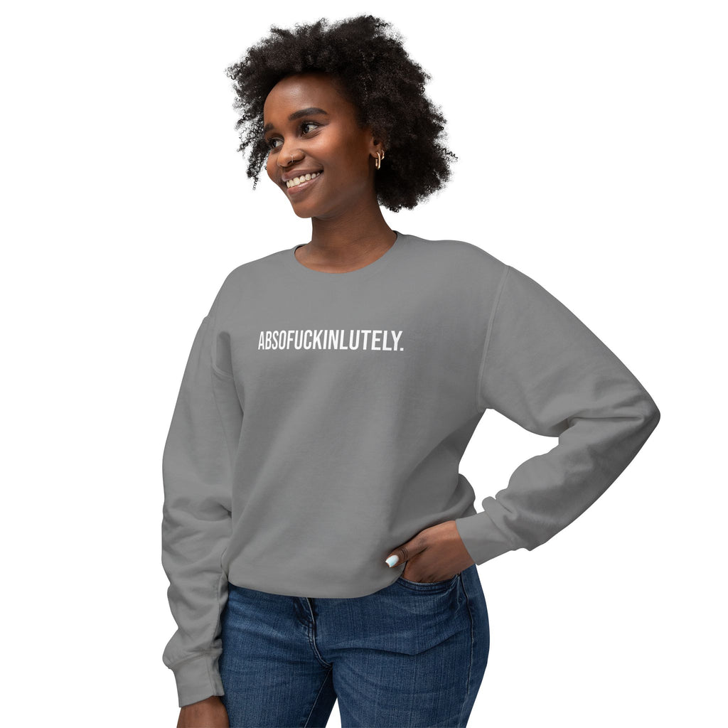 Absoufuckinlutely - Casual Statement Crewneck Sweatshirt - Sweatshirt