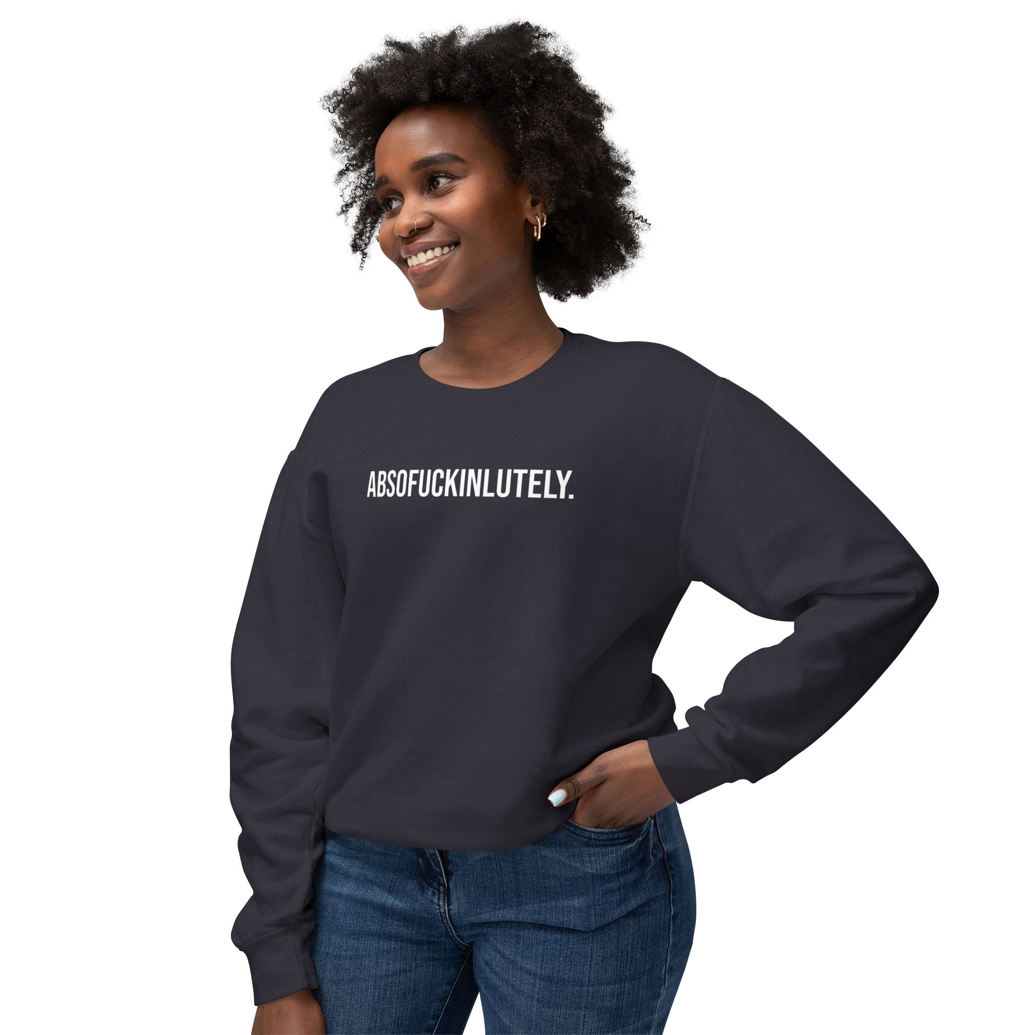 Absoufuckinlutely - Casual Statement Crewneck Sweatshirt - Sweatshirt