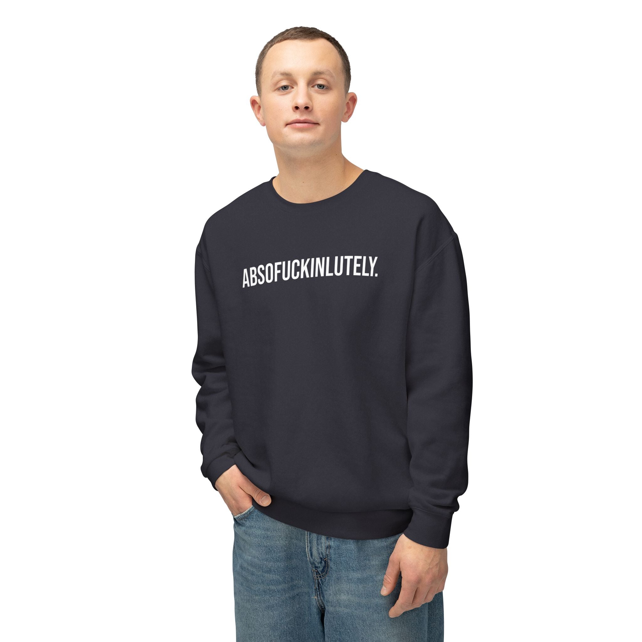 Absoufuckinlutely - Casual Statement Crewneck Sweatshirt - Sweatshirt