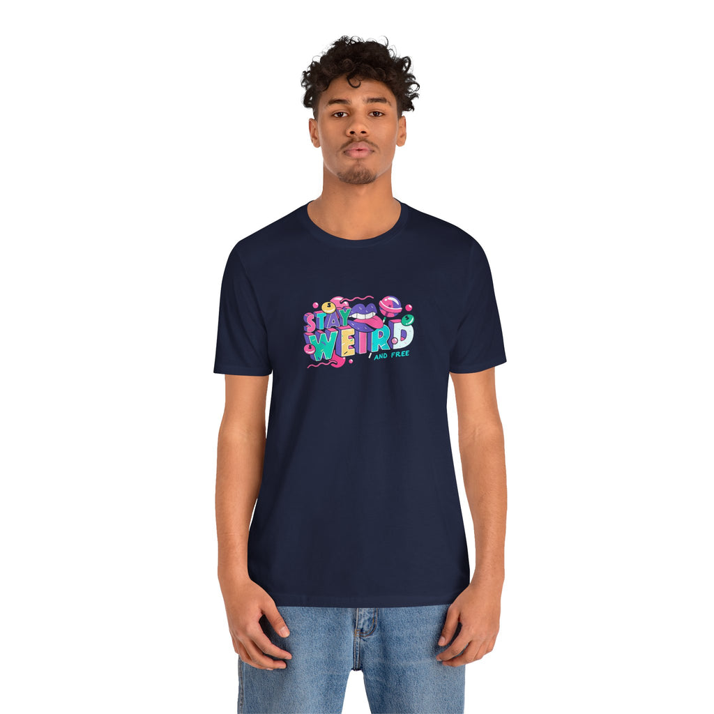 Stay Weird & Free Unisex Jersey Tee - T-Shirt